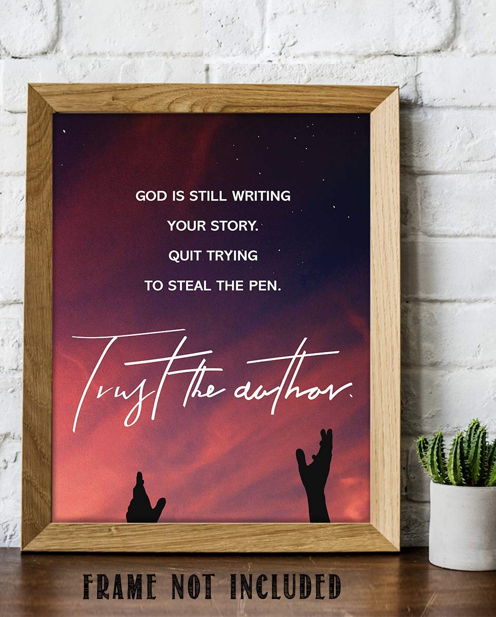God Is Still Writing Your Story-Trust The Author 8 x 10" Spiritual Wall Decor. Modern Typographic Print-Ready to Frame. Home-Office D?cor. Great Christian Gift. Inspiring Reminder To Trust Him!