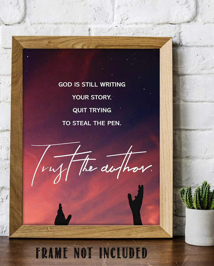 God Is Still Writing Your Story-Trust The Author 8 x 10" Spiritual Wall Decor. Modern Typographic Print-Ready to Frame. Home-Office D?cor. Great Christian Gift. Inspiring Reminder To Trust Him!