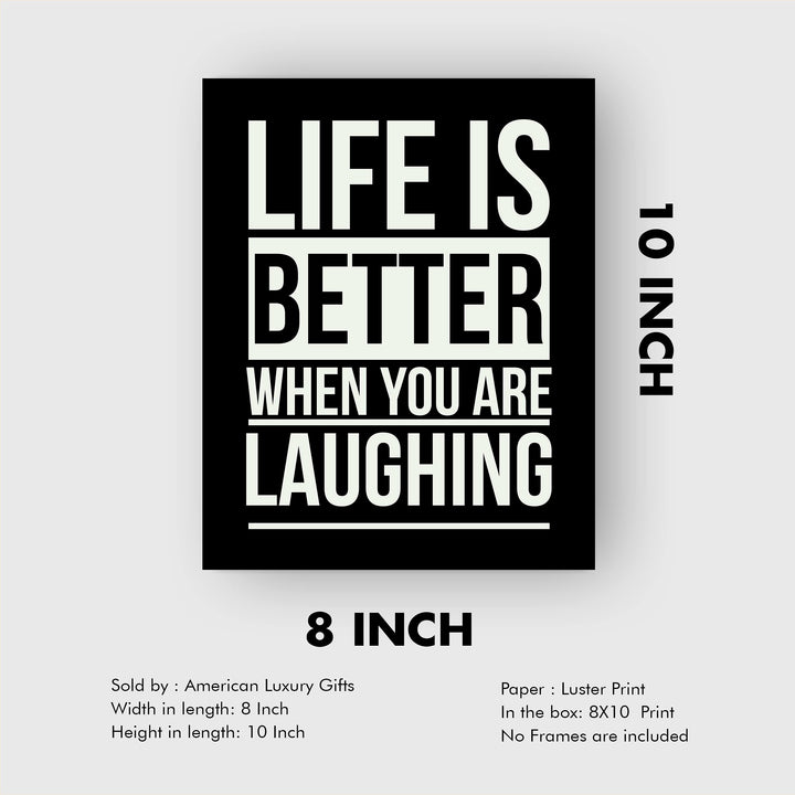 Life Is Better When You Are Laughing Funny Wall Art Sign -8 x 10" Inspirational Typographic Print-Ready to Frame. Humorous Home-Bar-Shop-Cave Decor. Perfect Desk &amp; Cubicle Sign! Great Gift!
