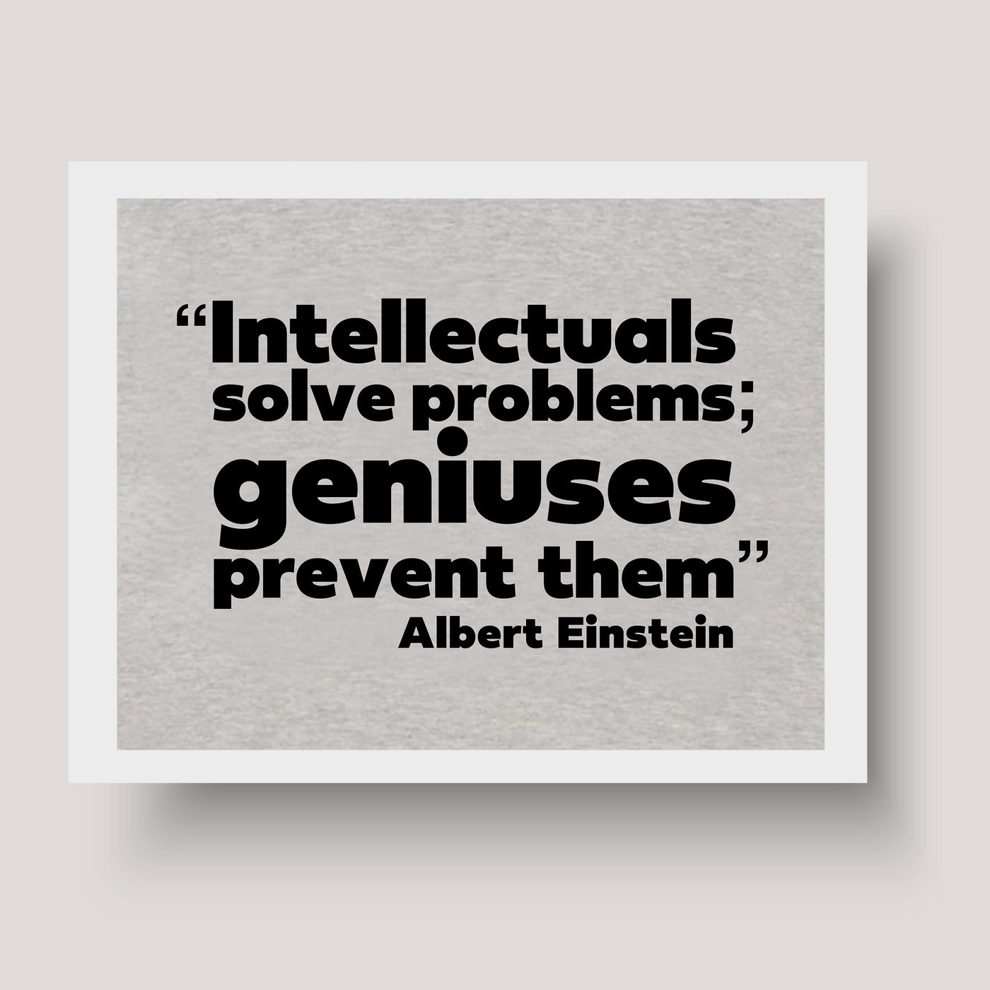 Albert Einstein-"Intellectuals Solve Problems-Geniuses Prevent Them" Motivational Quotes Wall Sign-10x8" Inspirational Art Print-Ready to Frame. Home-Office-Dorm Decor. Perfect Classroom Decoration!