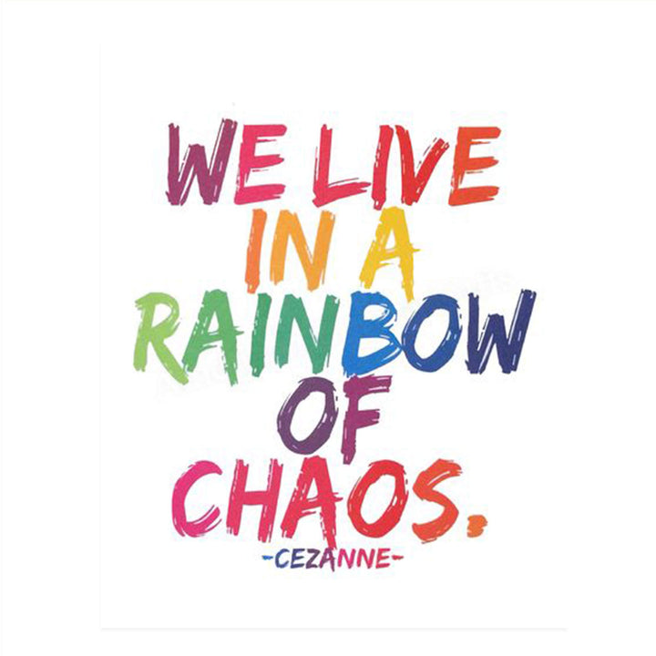 Cezanne Quotes-"We Live in a Rainbow of Chaos"- Motivational Wall Art Print- 8 x 10" Wall Decor-Ready to Frame. ModernTypographic Print for Home-Office Decor. Perfect Reminder to Enjoy All of Life.