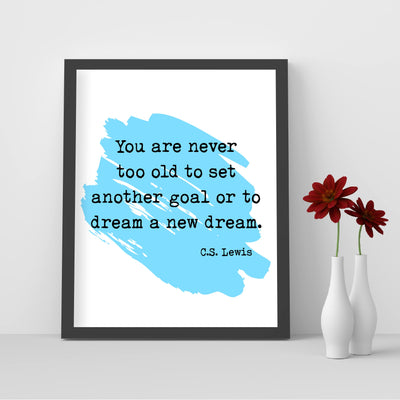 C.S. Lewis Quotes Wall Art -"Never Too Old to Set Another Goal"- 8 x 10" Inspirational Painting Design Print -Ready to Frame. Modern Home-Office-School-Christian Decor. Great Motivational Gift!