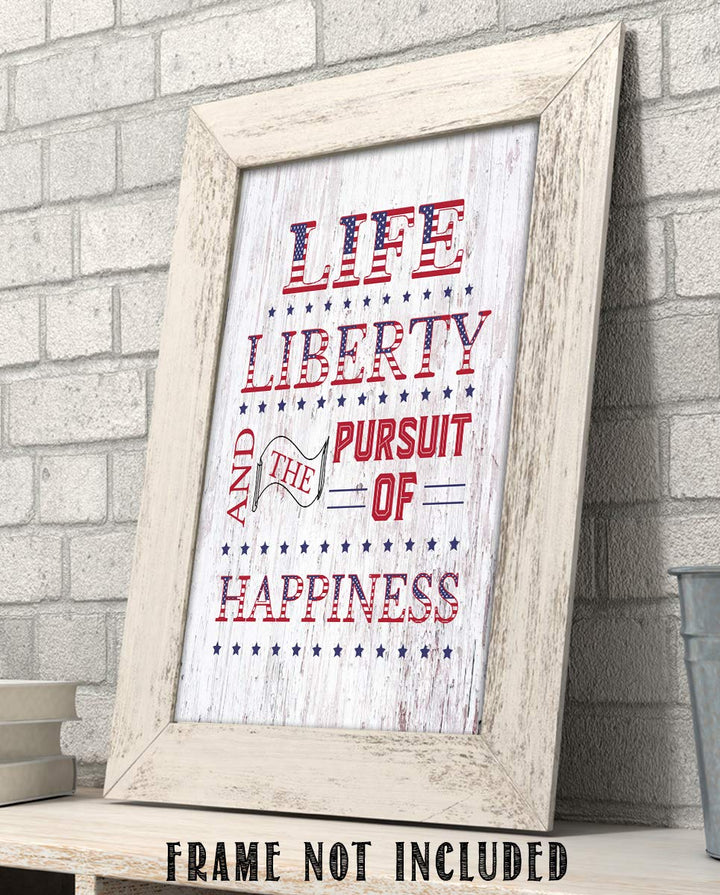 Life, Liberty &amp; The Pursuit of Happiness- 8 x 10" Patriotic Wall Decor-Ready To Frame. Pro-American Poster Print. Rustic Decor for Home-Office-Garage-Bar-Cave. Show Your Love of USA &amp; Freedom!