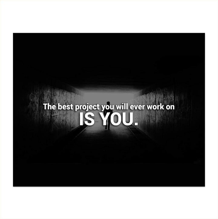 Best Project You Will Ever Work On Is You-Inspirational Quotes Wall Art-10 x 8" Motivational Black &amp; White Poster Print-Ready to Frame. Home-Office-School-Classroom-Decor. Inspire Motivation!