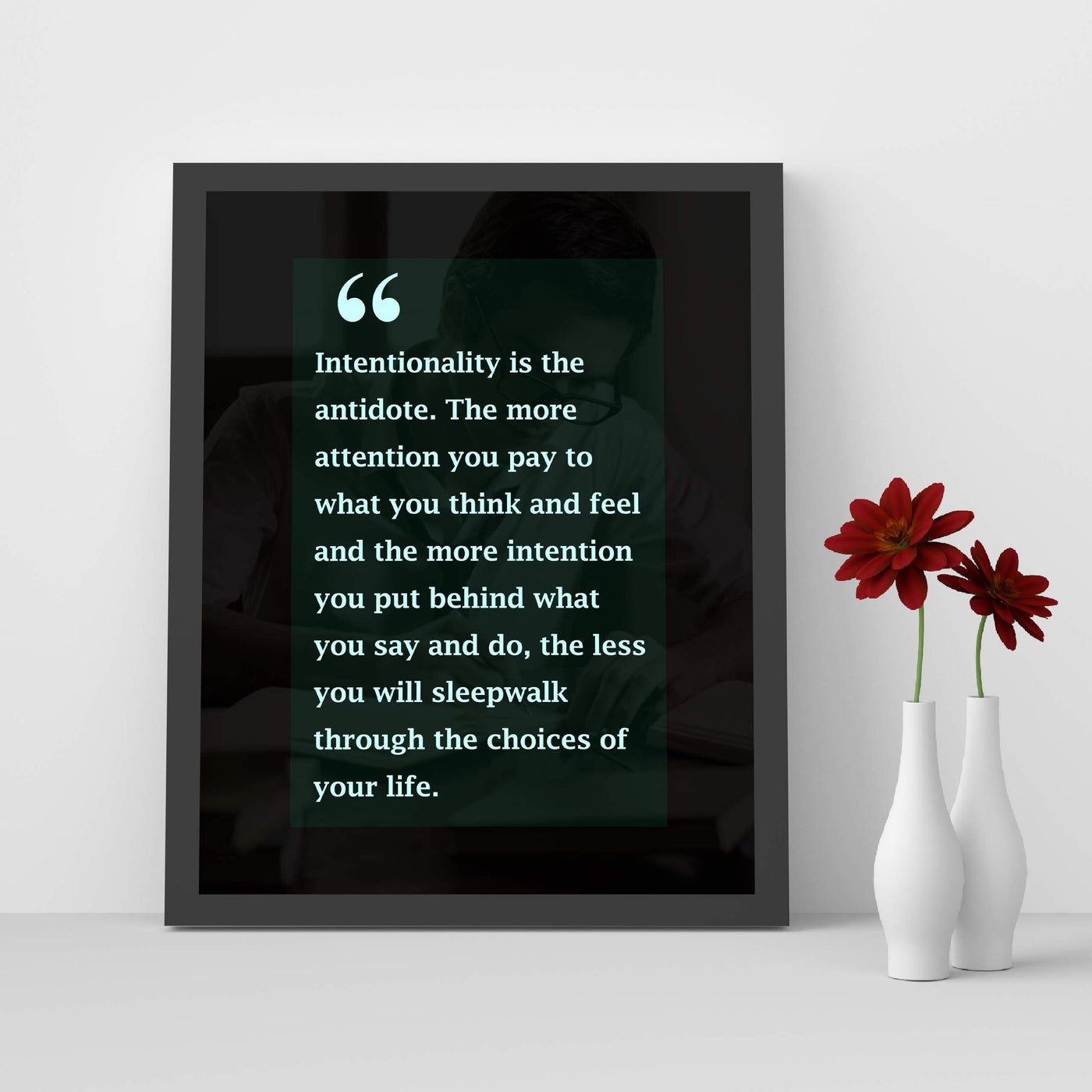 Intentionality Is the Antidote Motivational Quotes Wall Art Sign -8 x 10" Modern Typographic Poster Print-Ready to Frame. Inspirational Decor for Home-Office-Desk-School-Dorm. Great for Motivation!