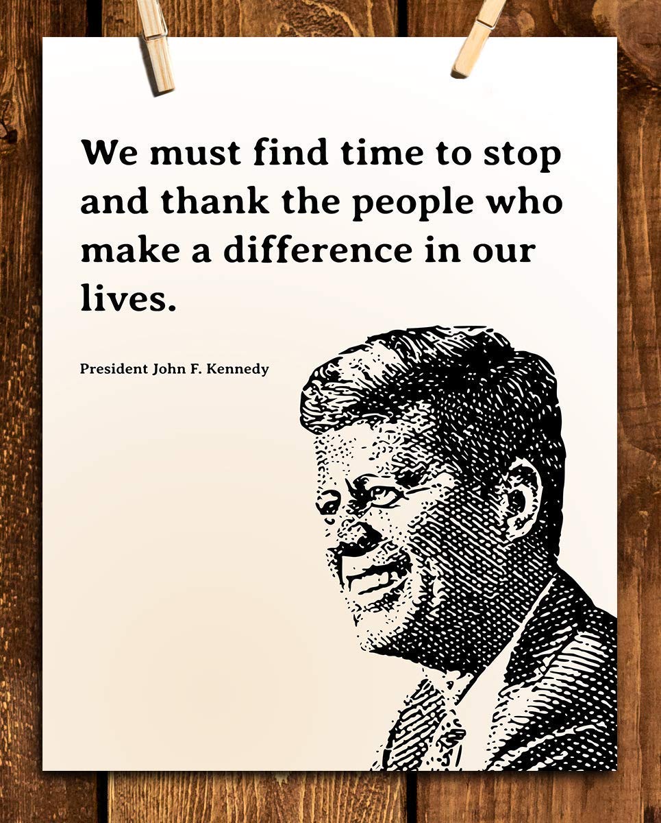 John F. Kennedy Quotes Wall Art-"We Must Thank The People Who Make a Difference In Our Lives"- 8 x 10" Art Wall Print-Ready to Frame. JFK Silhouette. Home-Office-School D?cor. Perfect Gratitude Gift.