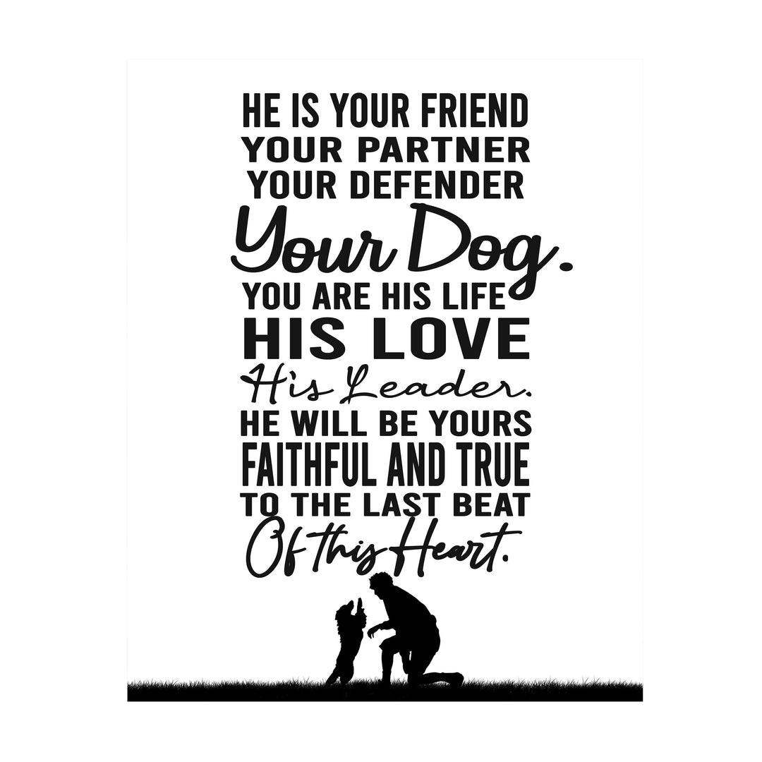 "He Is Your Friend, Partner-Your Dog" Inspirational Pets Wall Art -11 x 14" Cute Dogs &amp; Puppy Print-Ready to Frame. Perfect Home-Family Room- Vet&