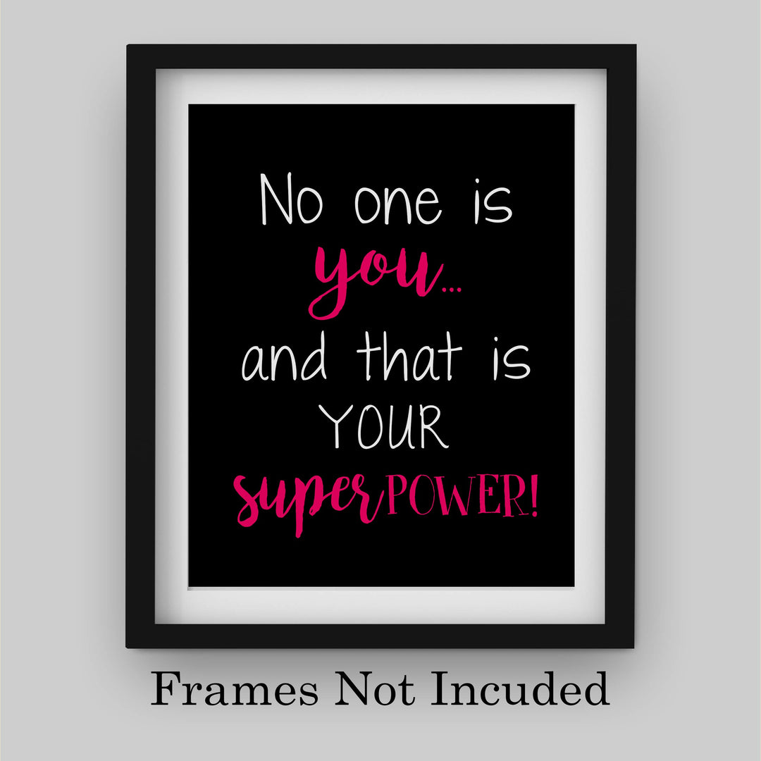 No One Is You-That Is Your Super Power Inspirational Quotes Wall Sign-8 x 10" Fierce Typographic Art Print-Ready to Frame. Ideal Home-Office-Dorm-School Decor. Great Motivational Gift!