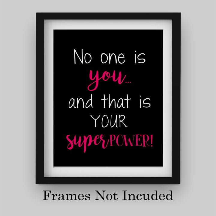 No One Is You-That Is Your Super Power Inspirational Quotes Wall Sign-8 x 10" Fierce Typographic Art Print-Ready to Frame. Ideal Home-Office-Dorm-School Decor. Great Motivational Gift!