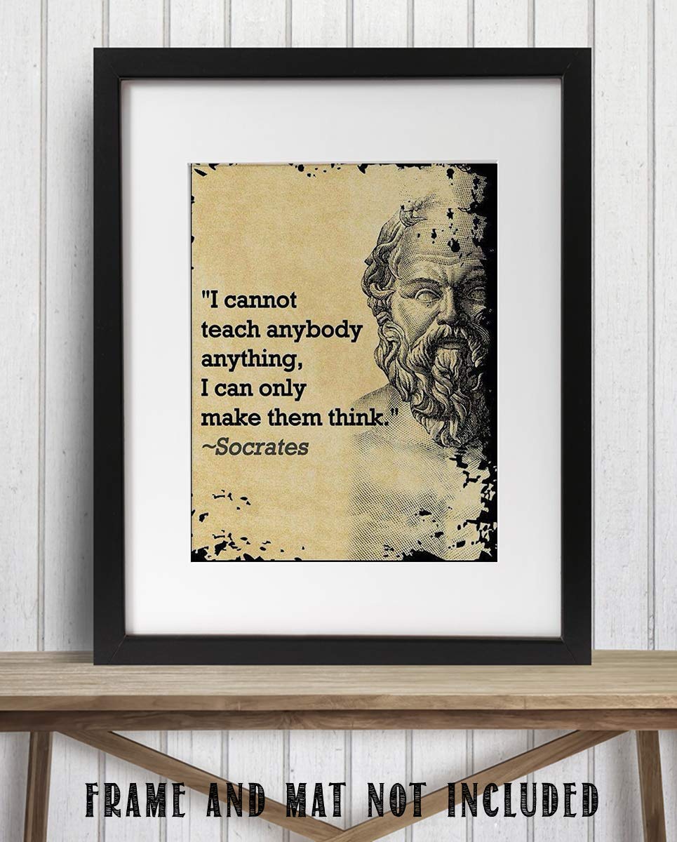 Socrates Quotes Wall Art-"I Cannot Teach, I Can Only Make You Think"- 8 x 10