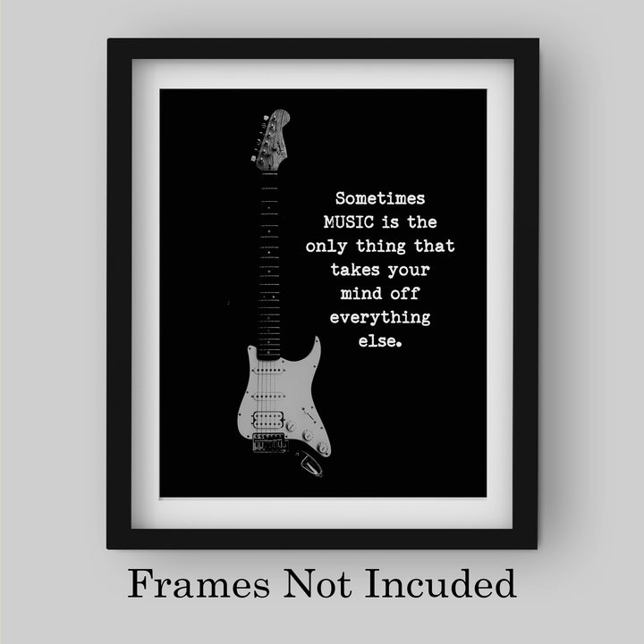 Music Is Only Thing That Takes Mind Off Everything Else- Inspirational Quotes Wall Art -8 x 10" Motivational Guitar Print -Ready to Frame. Perfect Home-Office-Studio-Classroom Decor. Great Gift!