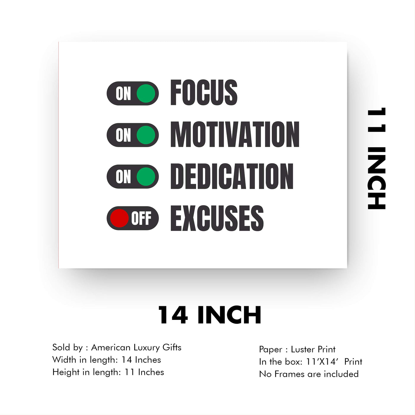 Turn On Focus-Motivation-Dedication Motivational Quotes Wall Art -14 x 11" Typographic Poster Print-Ready to Frame. Inspirational Home-Office-School-Dorm-Gym Decor. Great Sign-Turn Off Excuses!