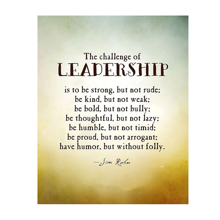 "The Challenge of Leadership-Be Strong-Kind-Bold"- Jim Rohn Quotes Wall Art. 8 x 10"