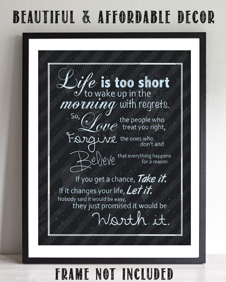 Life Is Too Short- Inspirational Wall Art- 8 x 10 Print Wall Art Ready to Frame. Motivational Wall Art Ideal for Home D?cor &amp; Office D?cor. Makes a Perfect Gift of Encouragement-Friends &amp; Coworkers