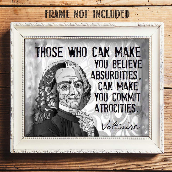 Voltaire Quotes Wall Art-"Believe Absurdities- Commit Atrocities"- 10 x 8" Art Wall Print- Ready to Frame. Abstract Home-Office-Study-Classroom D?cor. Perfect For Thinkers, Philosophy &amp; Inspiration.