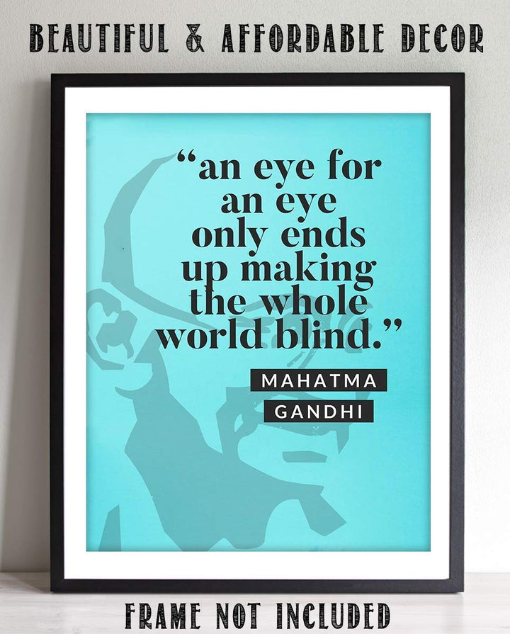 GANDHI Quotes Wall Art-"Eye for Eye"- 8 x 10 Art Wall Print Art- Ready to Frame. Modern Home D?cor, Studio &amp; Office D?cor. Mahatma Gandhi Quotes Makes a Perfect Gift for Motivation, Zen &amp; Inspiration