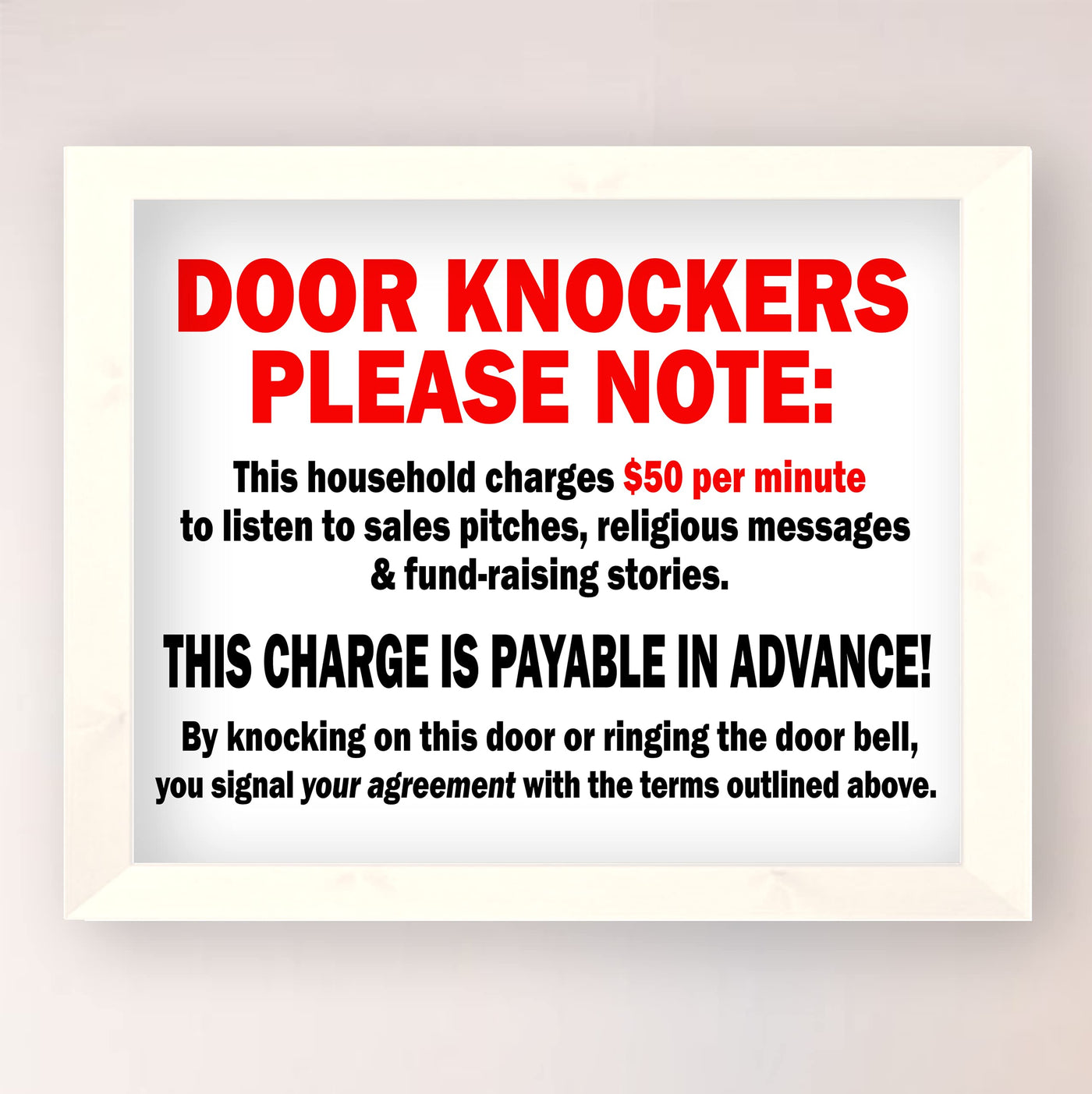 Door Knockers Please Note-This House Charges $50/Minute Funny No Soliciting Front Door Sign-10 x 8" Sarcastic Wall Art Print-Ready to Frame. Home-Office-Welcome Decor. Great Novelty Sign-Fun Gift!