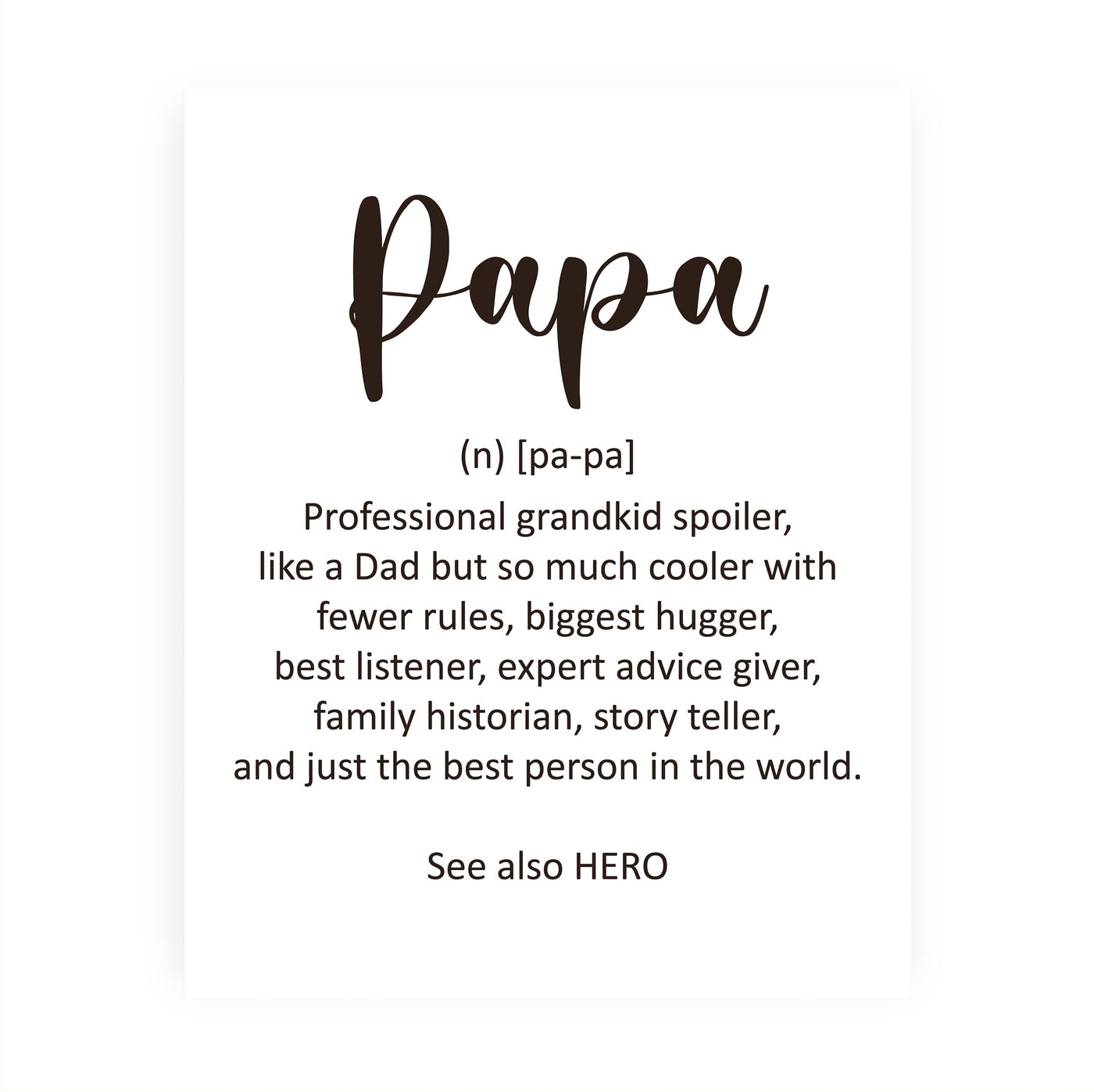 Papa-See Also Hero Inspirational Family Wall Decor Sign -8 x 10" Rustic Grandpa Print -Ready to Frame. Funny Decor for Home-Office-Family Room-Grandparents. Great Gift for All Grandpas & Papas!