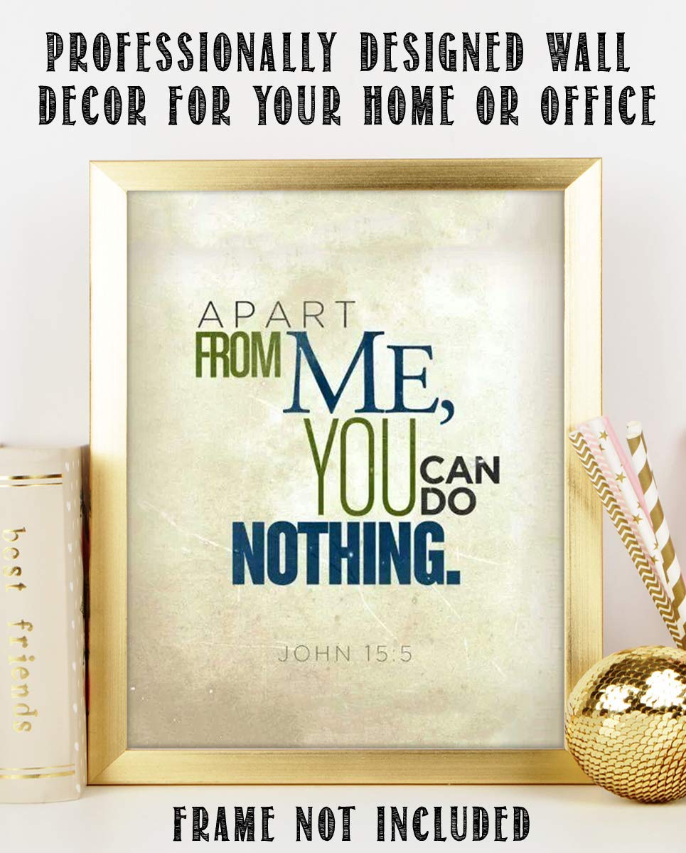 Apart From Me, You Can Do Nothing- John 15:5. Bible Verse Wall Art-8x10- Modern Scripture Wall Print- Ready to Frame. Home D?cor-Office D?cor- Great Christian Gift- Great Reminder Verse.