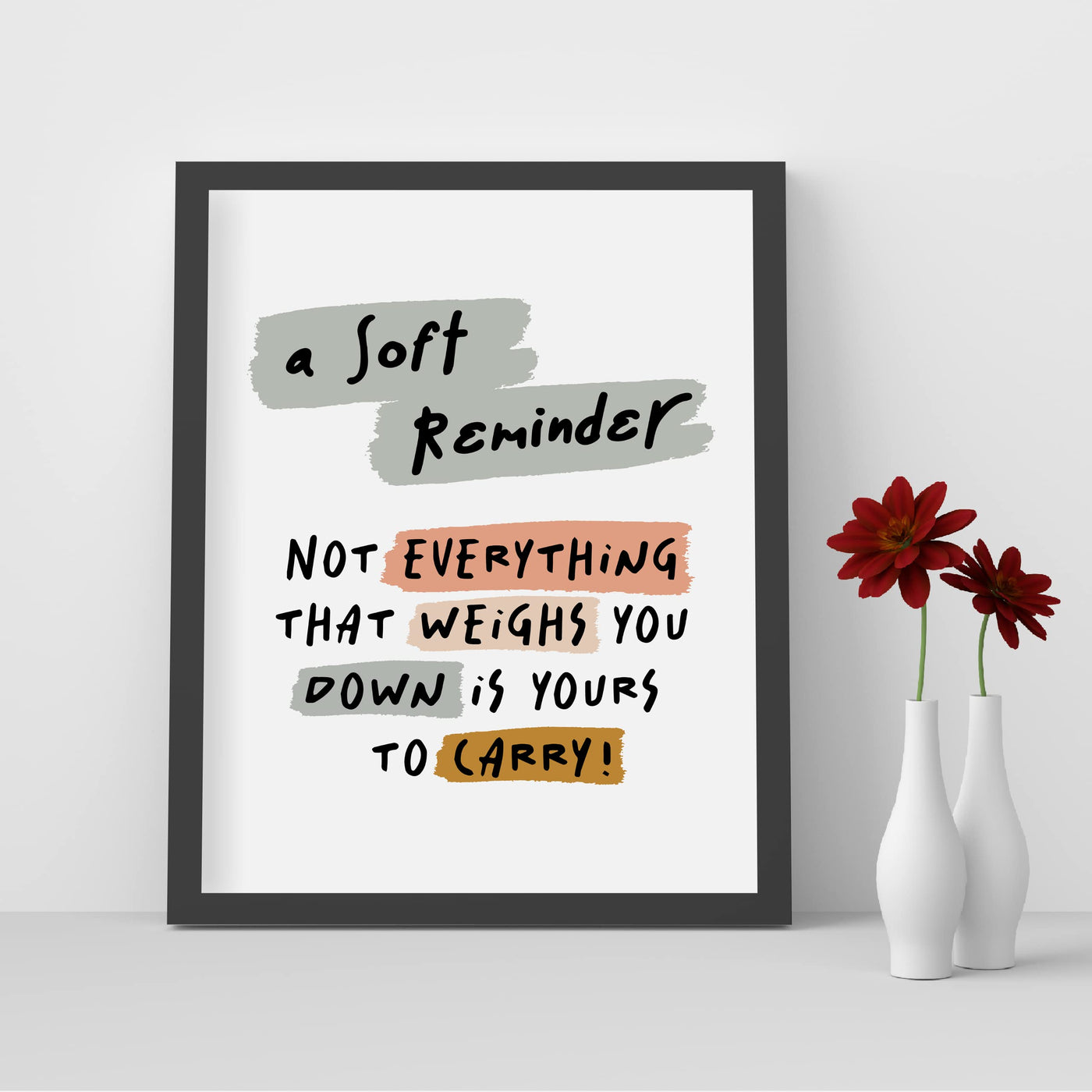 Not Everything That Weighs You Down Is Yours To Carry- Inspirational Quotes Wall Art Sign -8 x 10" Modern Typography Print -Ready to Frame. Motivational Home-Office-Classroom Decor. Great Gift!