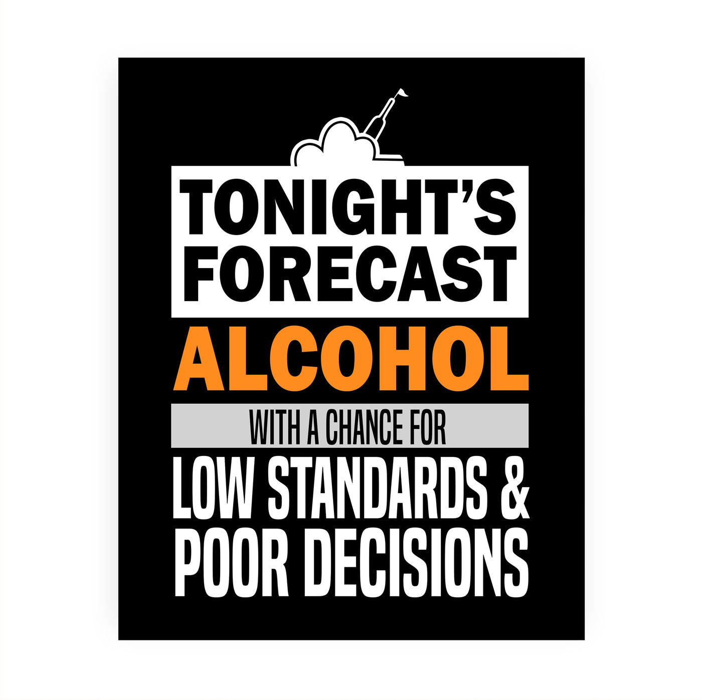 Tonight's Forecast-Alcohol With a Chance of Poor Decisions -Funny Beer & Drinking Sign Wall Art -8 x 10" Photo Print-Ready to Frame. Humorous Home-Kitchen-Bar-Man Cave Decor. Fun Gift for Drinkers!