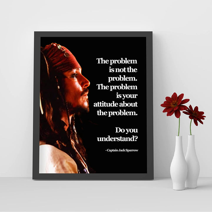 Jack Sparrow Quotes-"The Problem Is Your Attitude About the Problem"-8 x 10"