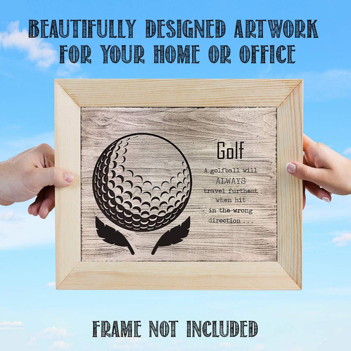 Golf- Funny Wood Sign Print- 10 x 8"-"Golfball Travels Furtherest When Hit Wrong Direction"- Golf Decor Print-Ready To Frame. Home-Office-Club Decor. Great for Man Cave &amp; 19th Hole. Fun Golf Gift.