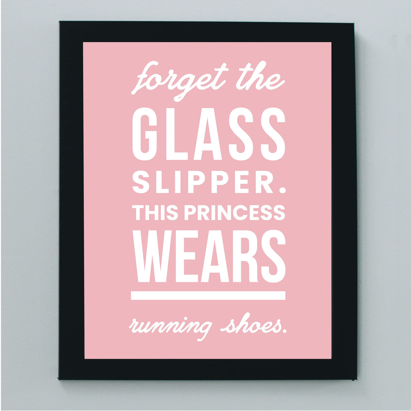 This Princess Wears Running Shoes-Women's Motivational Exercise & Fitness Quotes -8 x 10" Pink Wall Art Print -Ready to Frame. Home-Office-Gym-Weights-Locker Room Decor. Great Sign for Motivation!