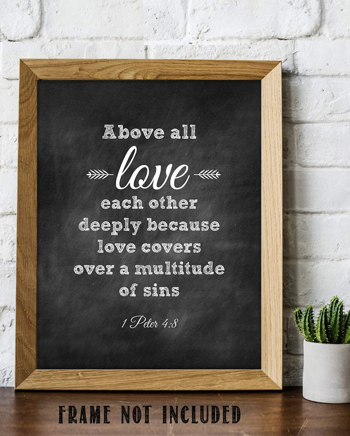 Above ALL, Love Each Other- 1 Peter 4:8. Bible Verse Wall Art-8x10- Chalkboard Replica Wall Art Print- Ready to Frame. Home D?cor, Office D?cor- Great Christian Gift- Inspirational &amp; Encouraging Verse