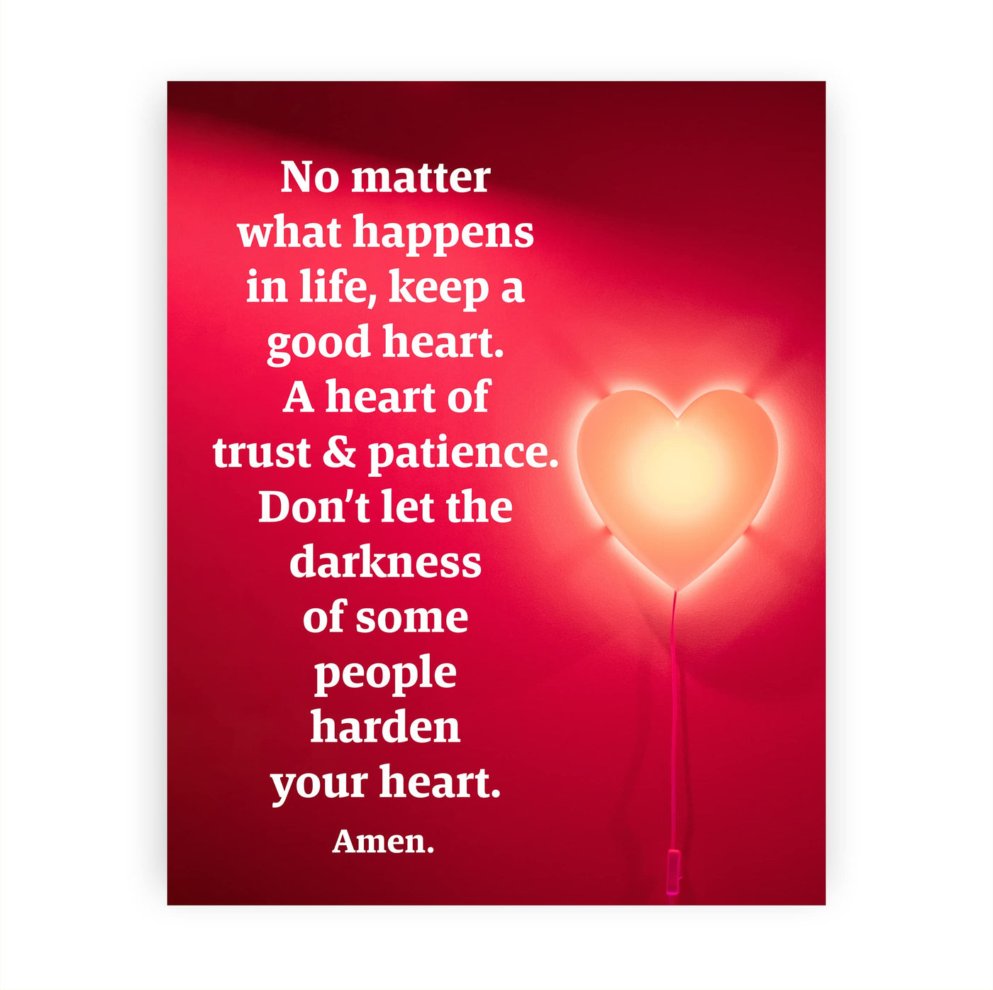 No Matter What Happens In Life, Keep a Good Heart-Inspirational Christian Wall Art -8 x 10" Motivational Heart Print-Ready to Frame. Modern Home-Office-Classroom-Church Decor. Reminder to Be Kind!