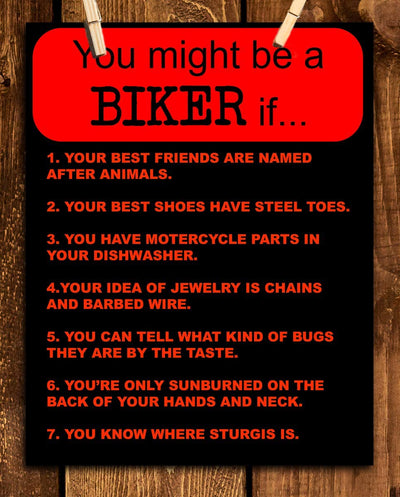 You Might Be A BIKER If. Funny Wall Art Print- 8 x10" Humorous Wall Decor- Ready To Frame. Motorcycle Gift Decor. Home & Office Decor. Perfect Gift for Man Cave-Bar-Garage-Shop.