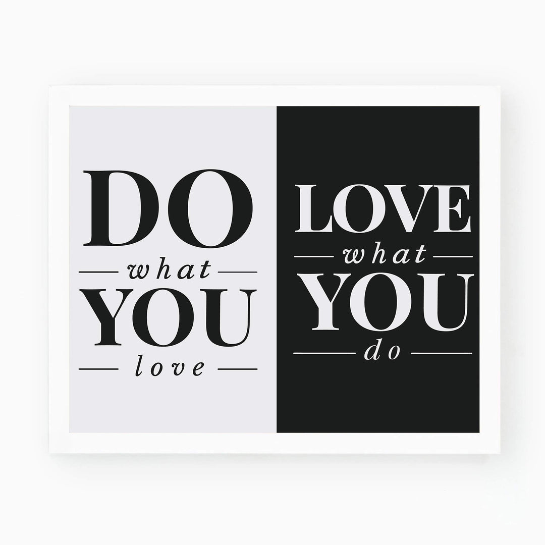 Do What You Love- Love What You Do- Inspirational Wall Art Sign - 10 x 8" Typographic Wall Print-Ready to Frame. Motivational Home-Office-Studio-Dorm Decor. Perfect Gift of Encouragement for All!