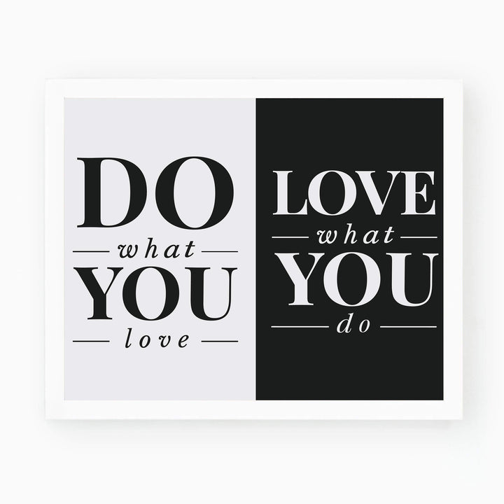 Do What You Love- Love What You Do- Inspirational Wall Art Sign - 10 x 8" Typographic Wall Print-Ready to Frame. Motivational Home-Office-Studio-Dorm Decor. Perfect Gift of Encouragement for All!