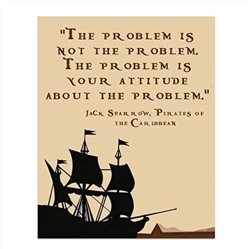 Jack Sparrow Quotes Wall Art - “The Problem is Not the Problem”- 8 x 10"