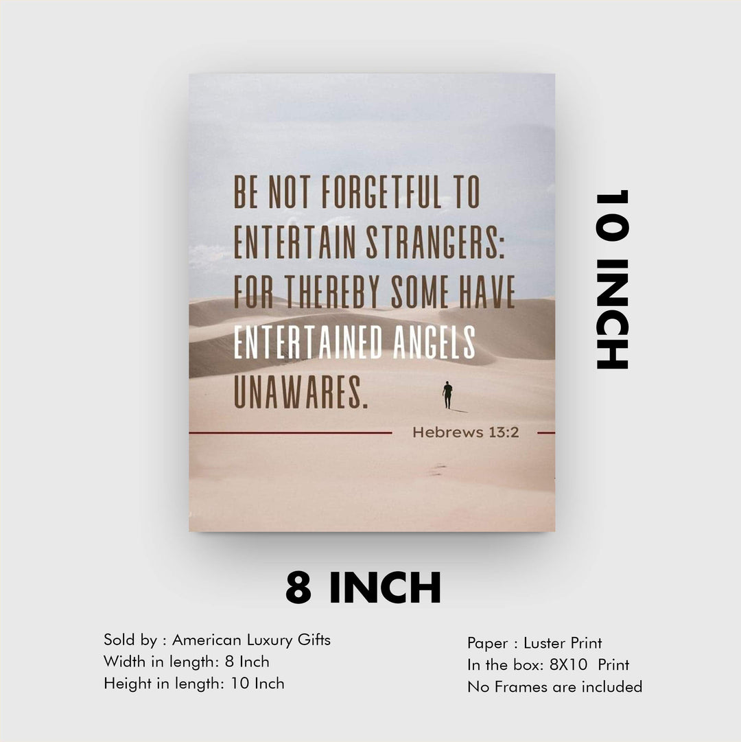 Be Not Forgetful To Entertain Strangers Hebrews 13:2 Bible Verse Print- Scripture Wall Art-8x10"-Ready to Frame. Inspirational Home-Office-Church Decor. Great Christian Gift &amp; Reminder of Kindness!