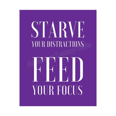 Starve Your Distractions-Feed Your Focus Motivational Quotes Wall Art -8 x 10" Modern Poster Print-Ready to Frame. Inspirational Decor for Home-Office-School-Dorm-Gym. Great Sign for Motivation!