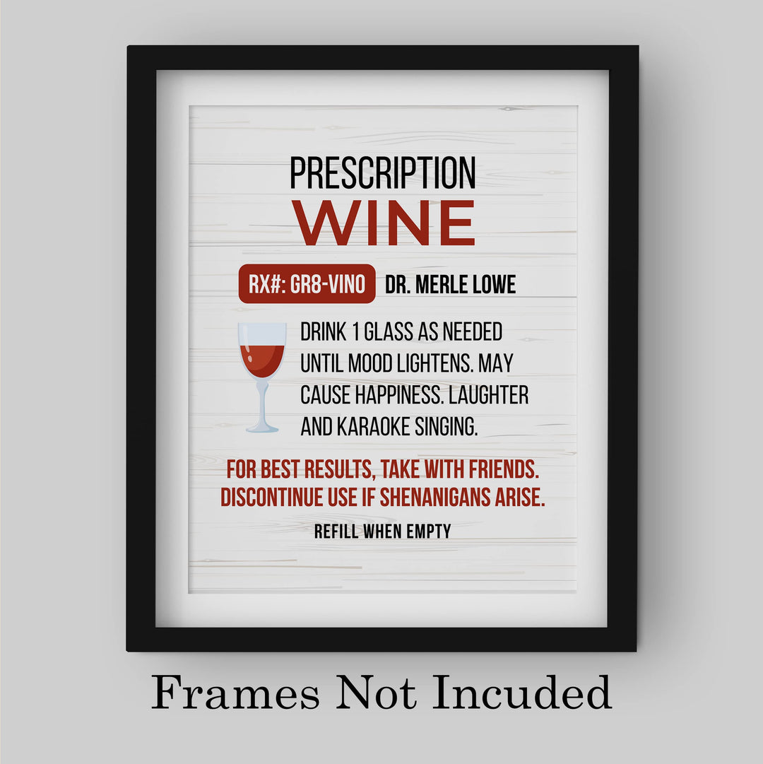 Prescription Wine -Drink One Glass As Needed Funny Wine Sign -8 x 10" Modern Typographic Wall Art Print-Ready to Frame. Humorous Home-Kitchen-Bar-Cave Decor. Perfect Gift for All Wine Lovers!