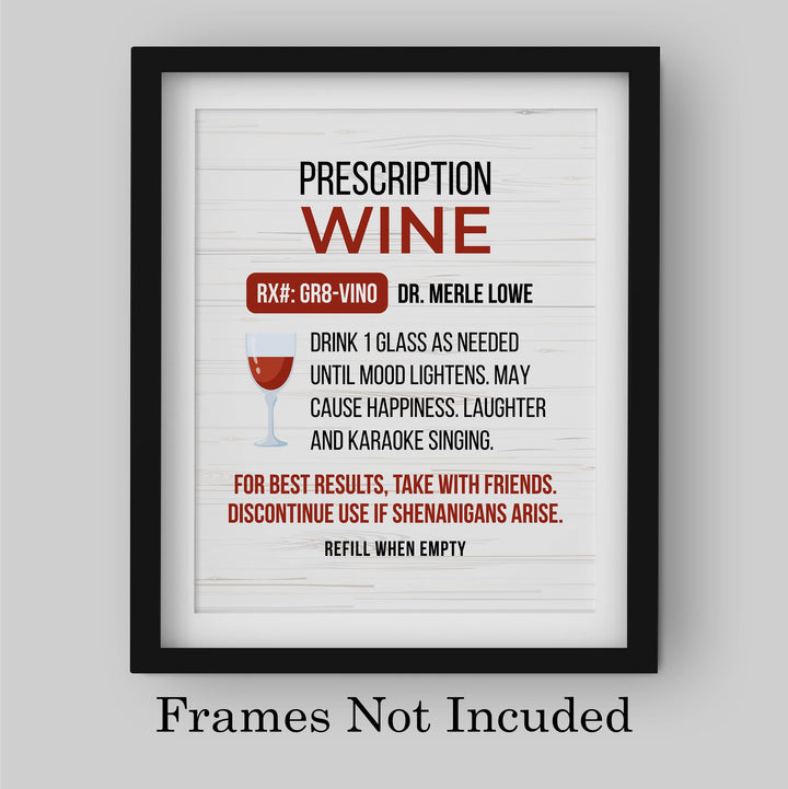 Prescription Wine -Drink One Glass As Needed Funny Wine Sign -8 x 10" Modern Typographic Wall Art Print-Ready to Frame. Humorous Home-Kitchen-Bar-Cave Decor. Perfect Gift for All Wine Lovers!