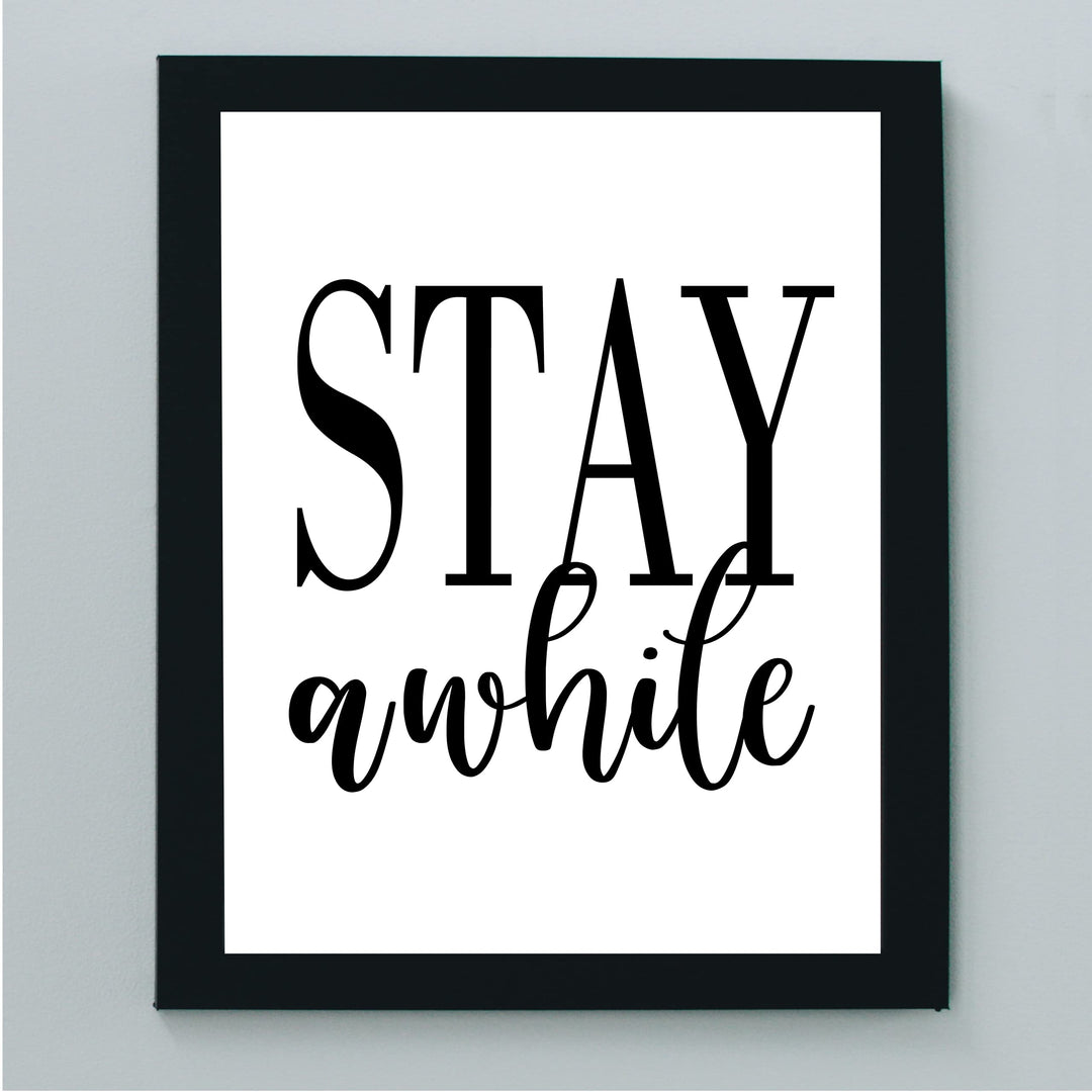 Stay Awhile-Welcome Sign Wall Art -8 x 10" Country Rustic Print -Ready to Frame. Modern Farmhouse Design. Home-Entry-Guest Room Decor. Perfect Decoration for the Cabin-Lake-Beach House! Great Gift!