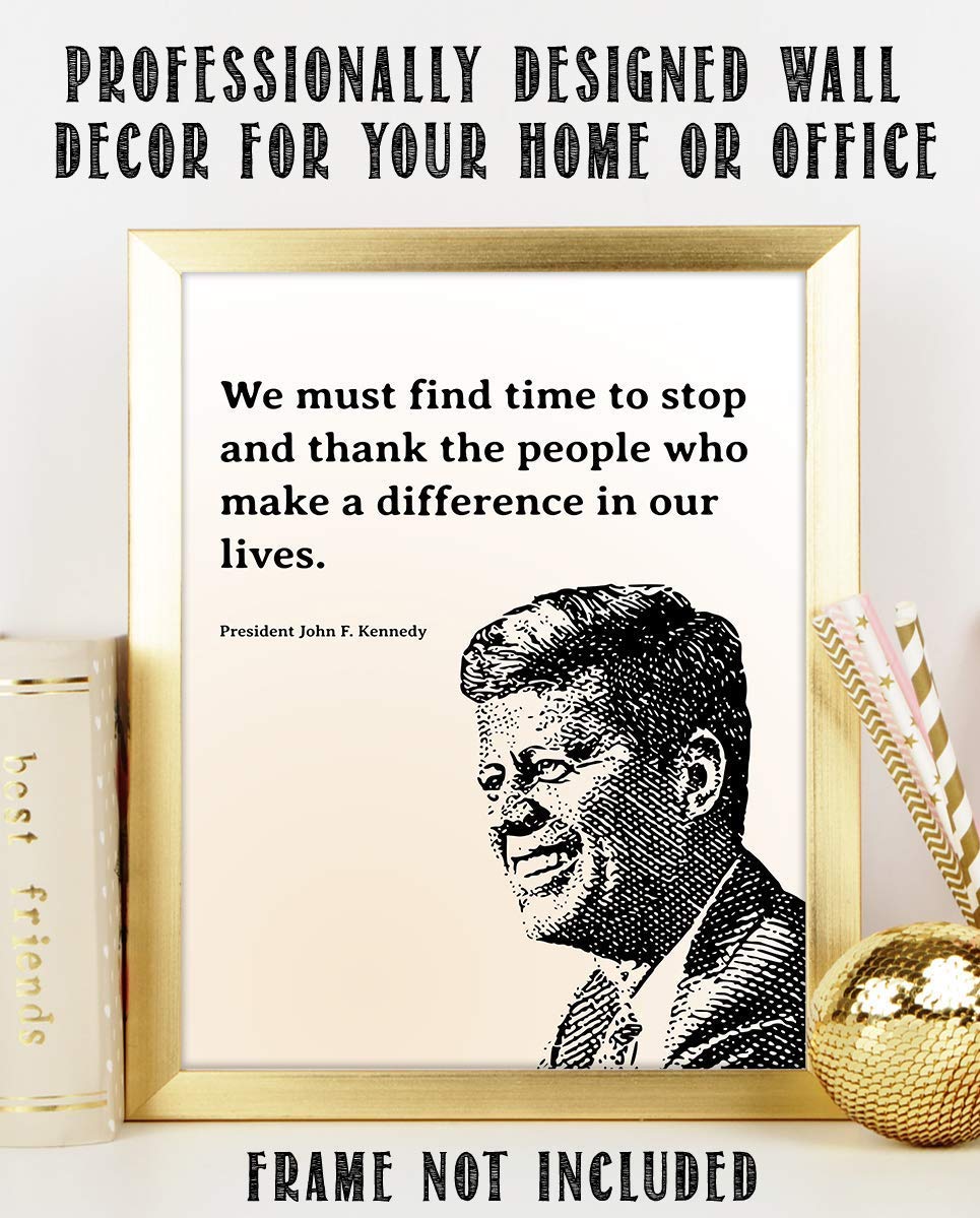 John F. Kennedy Quotes Wall Art-"We Must Thank The People Who Make a Difference In Our Lives"- 8 x 10" Art Wall Print-Ready to Frame. JFK Silhouette. Home-Office-School D?cor. Perfect Gratitude Gift.