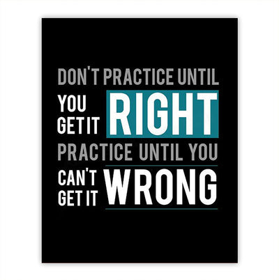 "Practice Until You Can't Get It Wrong"- Motivational Quotes Wall Art- 8 x 10"