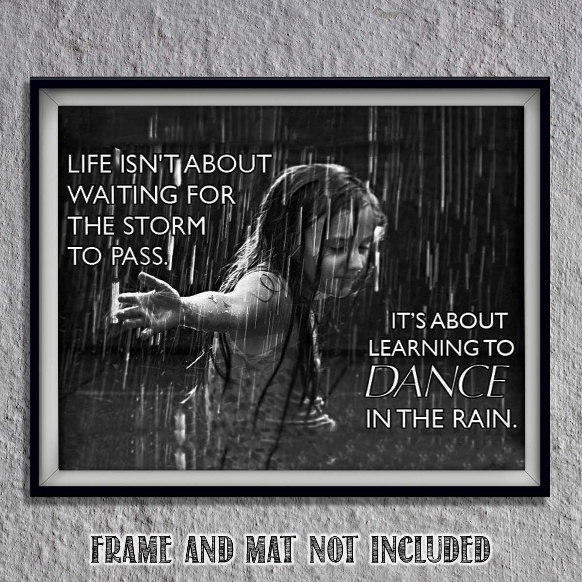 Life Isn't About Storms-Dance in the Rain- Motivational Quotes Wall Art- 10 x 8"-Modern Typographic Wall Print- Ready to Frame. Inspirational Home-Office-Studio Decor. Great Reminder to Live Today!