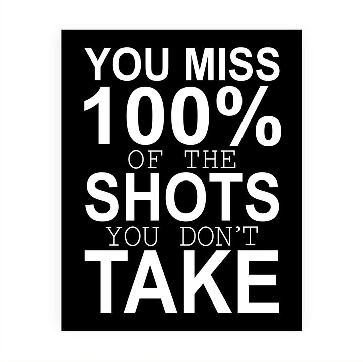 Miss 100% of the Shots You Don&