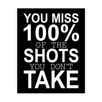 Miss 100% of the Shots You Don't Take-Motivational Quotes Wall Art -8x10" Inspirational Print -Ready to Frame. Home-Office-Classroom-Teen Decor. Perfect Sign For Teachers, Graduates, & Motivation!