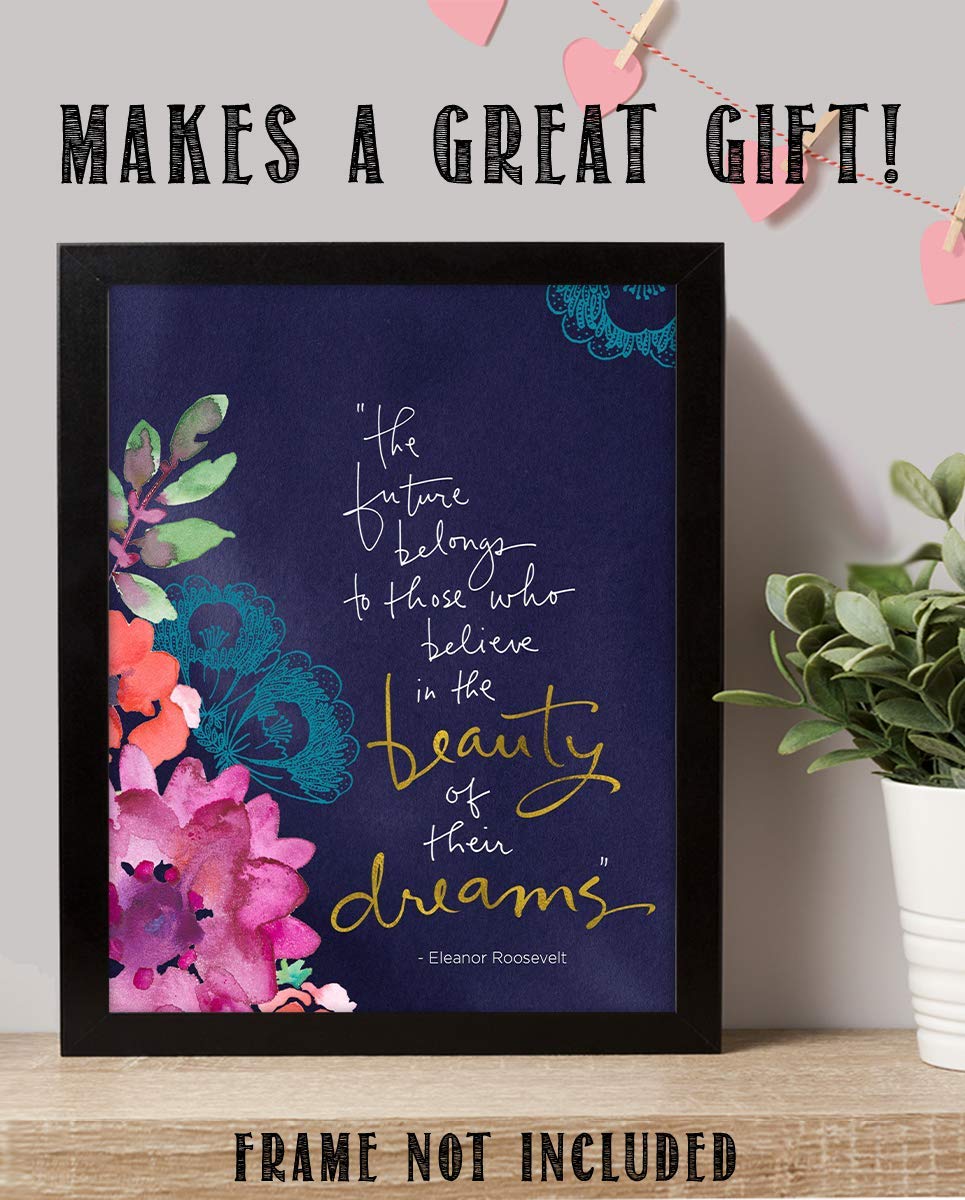 Eleanor Roosevelt Quotes Wall Art-"The Future Belong-Those Who Believe"-8 x 10" Modern Art Floral Wall Print-Ready to Frame. Inspirational Home &amp; Office D?cor. Great Quote for Personal Encouragement.
