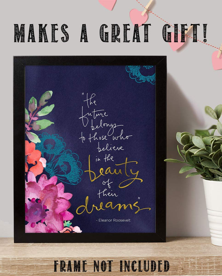 Eleanor Roosevelt Quotes Wall Art-"The Future Belong-Those Who Believe"-8 x 10" Modern Art Floral Wall Print-Ready to Frame. Inspirational Home &amp; Office D?cor. Great Quote for Personal Encouragement.
