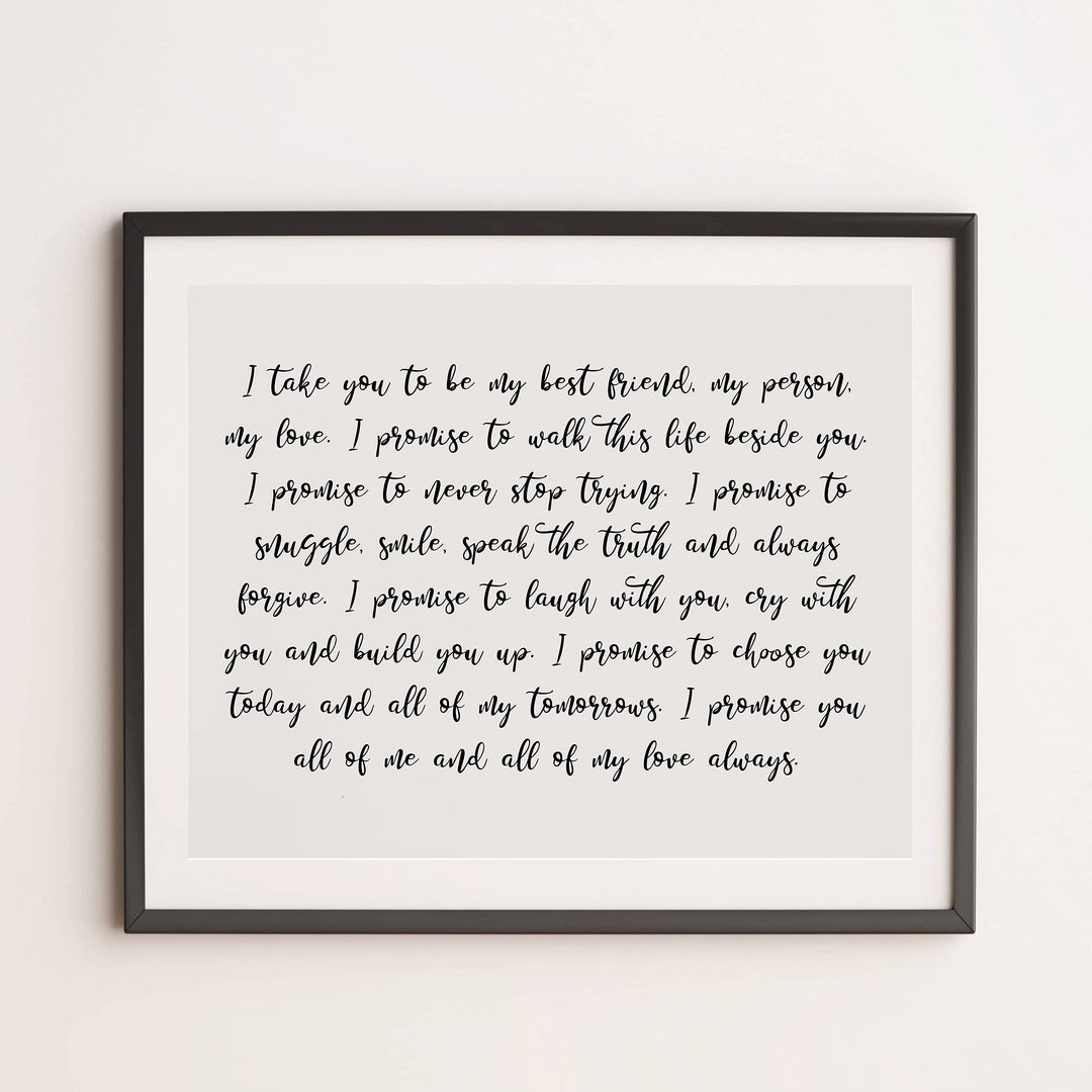 I Take You To Be My Best Friend-My Person-My Love Wedding Quotes Wall Art Decor -14 x 11" Inspirational Marriage Vows Poster Print -Ready to Frame. Great Romantic Gift for Newlyweds &amp; All Couples!