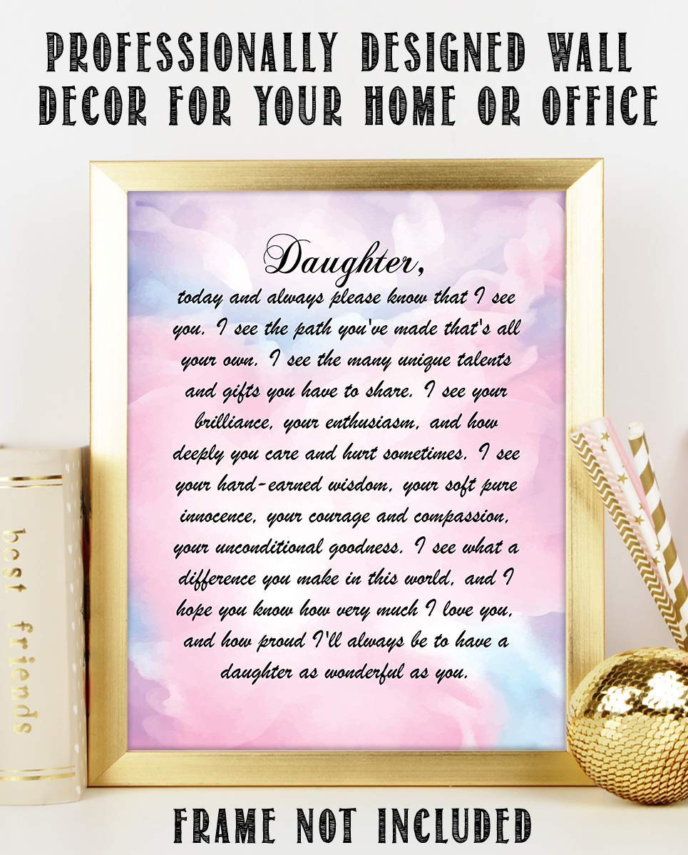 Daughter- I See You &amp; I Love Who You Have Become. 8 x 10" Wall Art Print. Abstract Typographic Wall Decor-Ready to Frame. Heartfelt &amp; Inspirational - Lifetime Keepsake Gift for Any Daughter.