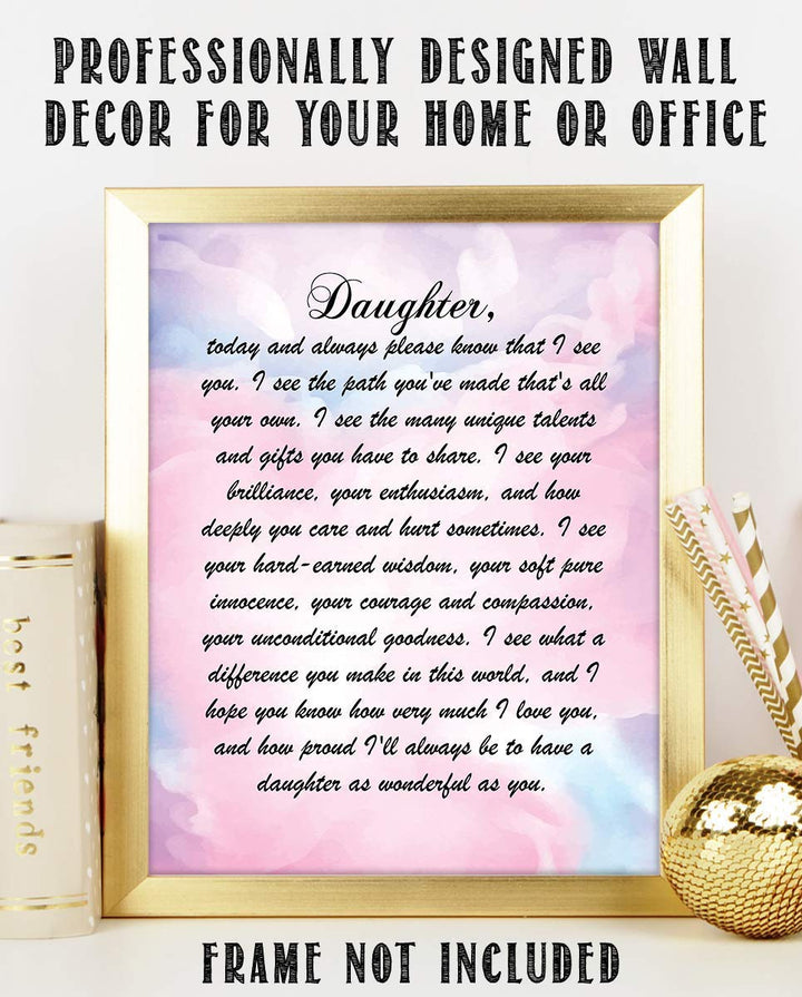 Daughter- I See You &amp; I Love Who You Have Become. 8 x 10" Wall Art Print. Abstract Typographic Wall Decor-Ready to Frame. Heartfelt &amp; Inspirational - Lifetime Keepsake Gift for Any Daughter.