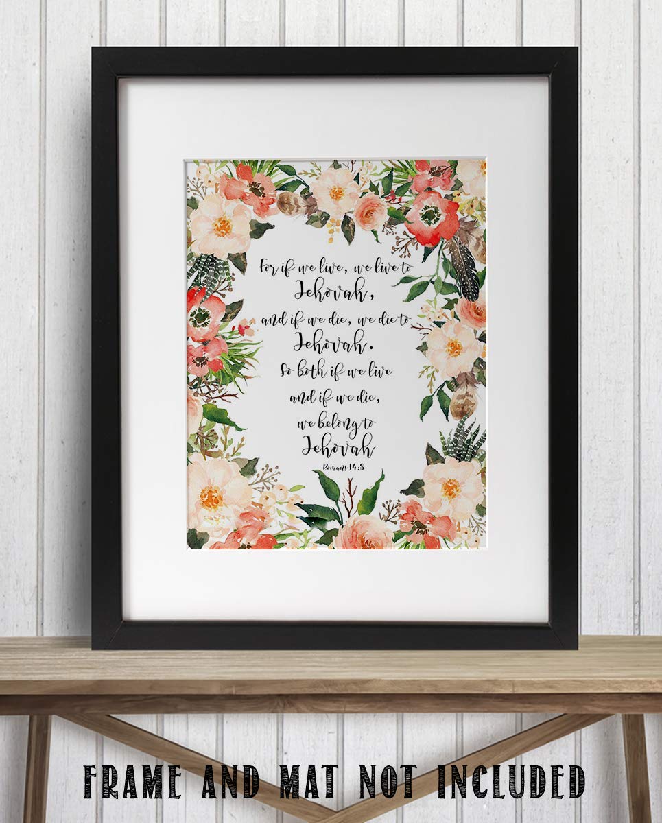 We Belong To Jehovah Romans 14:8- Bible Verse Wall Art- 8x10"- Scripture Wall Print-Ready to Frame. Modern Floral Design. Home &amp; Office D?cor-Christian Gifts. We Live &amp; Die for Jehovah.